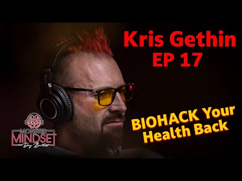 Biohack Your Health Back w/ Kris Gethin (17) | Monster Mindset w/Doug Bartlett