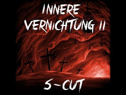 S-Cut - Innere Vernichtung II [Ganzes Album]