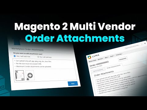 How Does Magento 2 Multi Vendor Order Attachments Simplify File Uploads for Your Marketplace?