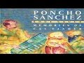 Poncho Sánchez - Tú Crees Que (Cal Tjader)