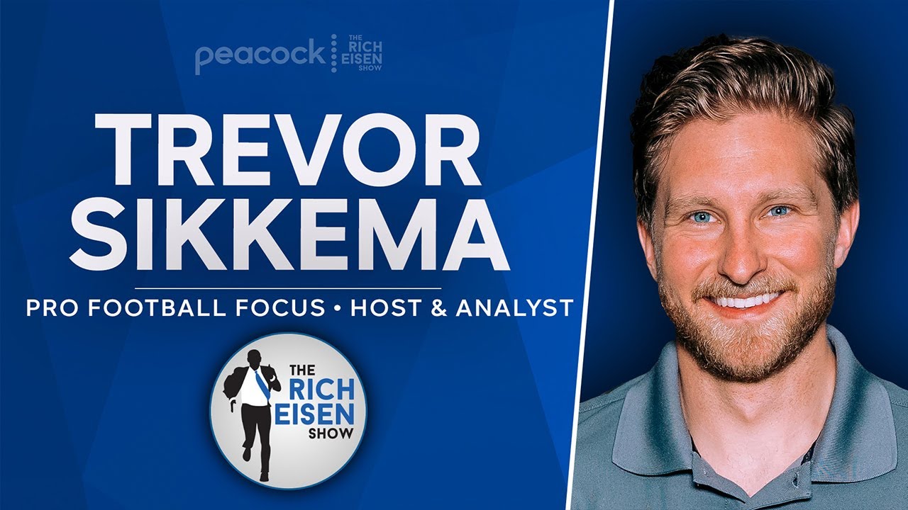 PFF’s Trevor Sikkema Talks NFL Draft Predictions w/ Ryan Leaf | Full Interview | The Rich Eisen Show