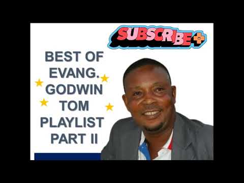 BEST OF BEST OF EVANG. GODWIN TOM PLAYLIST PART II