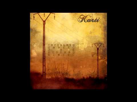 Karti - Chciałbym umrzeć jak Ryszard Siwiec