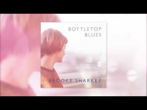 Brooke Sharkey - Bottletop Blues (Official Audio)