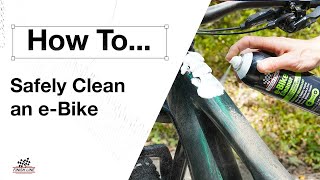 How To Safely Clean an e-Bike | Finish Line - Speed Degreaser, e-Bike Cleaner, e-Bike Lube