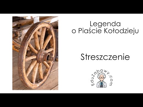 Legenda o Piaście Kołodzieju -  streszczenie lektury