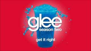 Get It Right | Glee [HD FULL STUDIO]