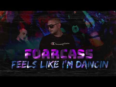 FoarCass - Feels Like I'm Dancin