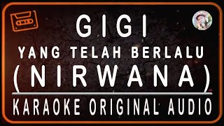 Download lagu GIGI - YANG TLAH BERLALU (NIRWANA) - KARAOKE ORIGINAL AUDIO mp3