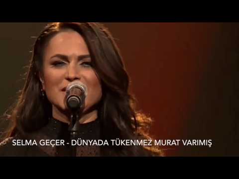 Selma Geçer - Dünyada Tükenmez Murat Varımış