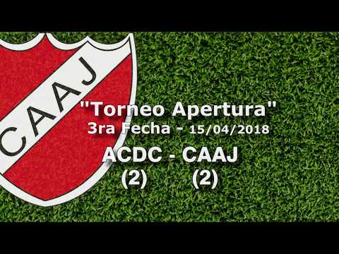 03ra Fecha - Torneo Apertura -  ACDC (2) / CAAJ (2)