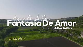 Download lagu Fantasia de Amor (Slow Remix) mp3