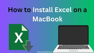 How to Install Excel on a MacBook
