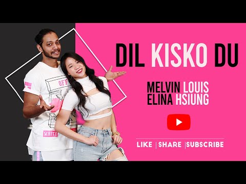 Dil Kissko Du | Melvin Louis ft. Elina Hsiung | Mellow