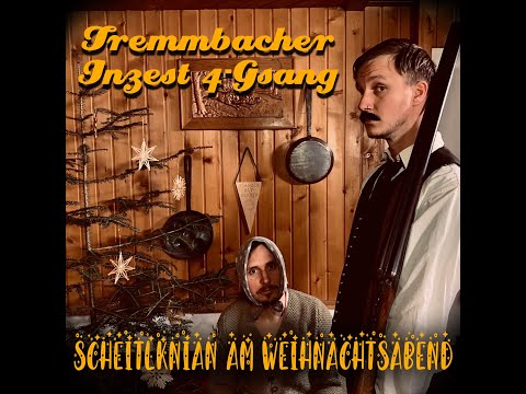 HORST aka Tremmbacher Inzest 4-Gsang: "Scheitlknian am Weihnachtsabend"