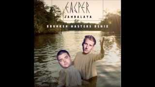 Casper - Jambalaya (Drunken Masters Remix)