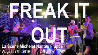 FREAK IT OUT Live Full Concert 4K @ La Scène Michelet Nantes France August 27th 2019