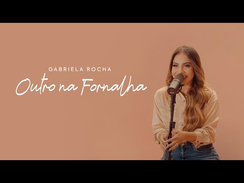 GABRIELA ROCHA - OUTRO NA FORNALHA (CLIPE OFICIAL) BÔNUS
