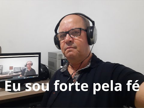 Eu sou forte pela fé - Samuel de Camargo