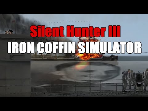 Silent Hunter 3: The Iron Coffin Simulator