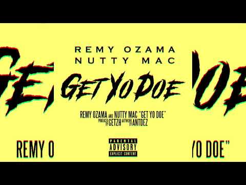 Remy Ozama x Nutty Mac - Get Yo Doe (p. Getzh)