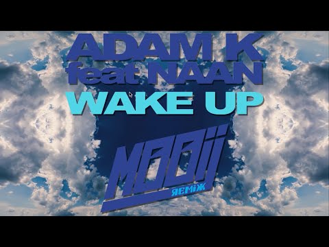 Adam K feat. Naan - Wake Up (Mooij Remix)