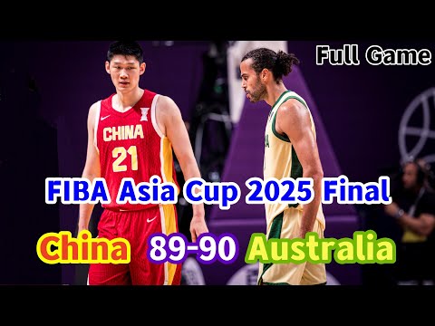 China vs Australia I Full Game I FIBA Asia Cup 2025 Final
