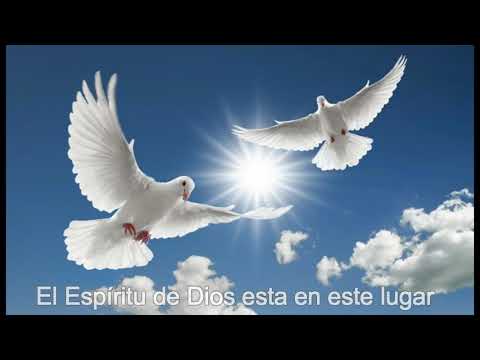 El espiritu de Dios esta en este lugar