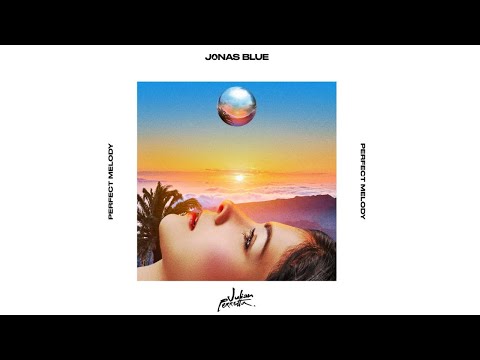 Jonas Blue, Julian Perretta - Perfect Melody | 10 Hours Songs
