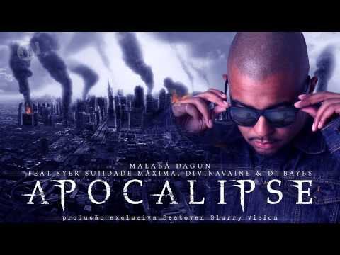 Malabá - Apocalipse (Feat. Syer Sujidade Máxima, Divinavaine e Dj Baybs) [Audio]