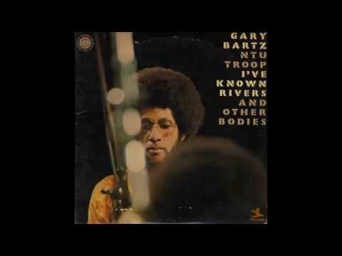 download lagu mp3 mp4 Gary Bartz I Ve Known Rivers, download lagu Gary Bartz I Ve Known Rivers gratis, unduh video klip Gary Bartz I Ve Known Rivers