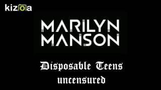 Disposable Teens (uncensured) - Marilyn Manson