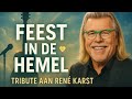 Feest in de Hemel ✨ (Tribute aan René Karst 🌹 2025)