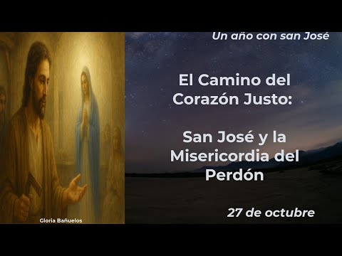 Un año con San José   (27 de octubre)   "MISERICORDIA Y PERDON"