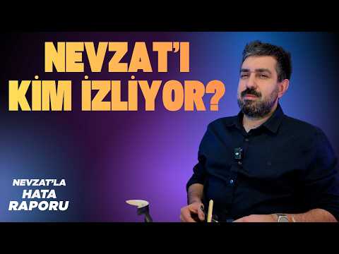 Nevzat'ı kim izliyor? Bad Bunny Kim? | Nevzat'la Hata Raporu