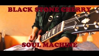 Black Stone Cherry Soul Machine (Guitar Cover)