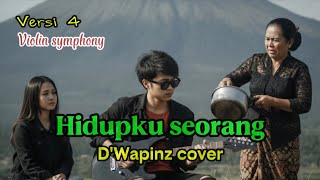 Download lagu D'Wapinz band Hidupku seorang | cover Violin symphony | #HidupkuSeorang #dwapinz mp3 Download lagu D'Wapinz band Hidupku seorang | cover Violin symphony | #HidupkuSeorang #dwapinz mp3