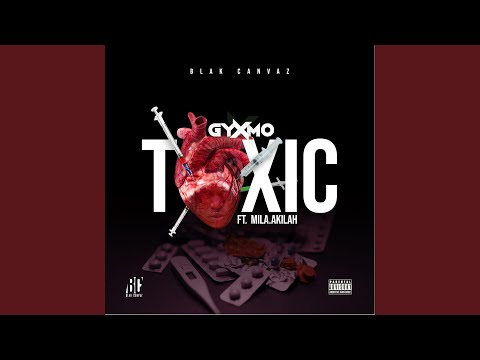 Toxic (feat. Mila.Akilah)