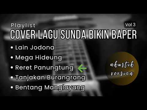 PLAYLIST LAGU SUNDA BIKIN BAPER VOL 3 (cover akustik)