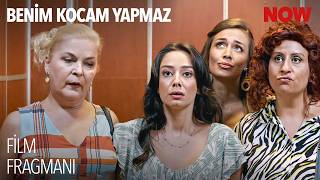 Benim Kocam Yapmaz Film Fragmanı İzle