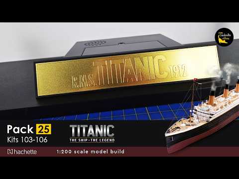 Hachette Build the 1:200 scale RMS Titanic - kits 103 - 106 (pack 25) #titanic #modelbuilding