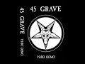 45 Grave - 1980 Demo