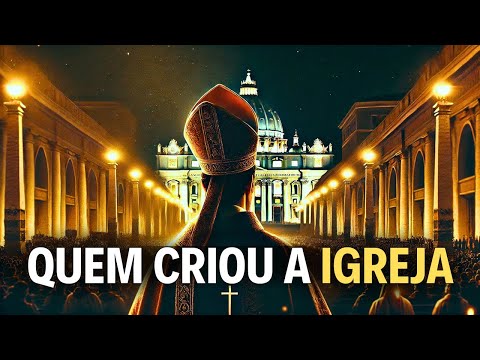 Quem Realmente Fundou a Igreja Católica? A Verdade por Trás da História.