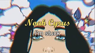Noah Cyrus - I&#39;m Stuck (Español)