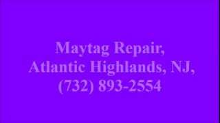 preview picture of video 'Maytag Repair, Atlantic Highlands, NJ, (732) 893-2554'