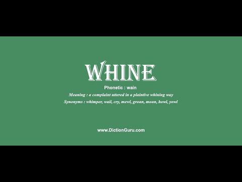 whine: How to pronounce whine with Phonetic and Examples