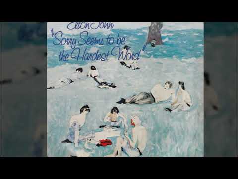 Sorry Seems To Be The Hardest Word [Elton John, 1976]