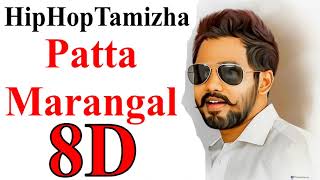 Pattamarangal (8D Audio) - HipHopTamizha | Vantha Rajavathan Varuven