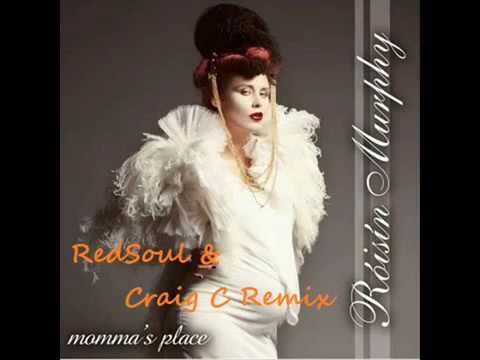 Roisin Murphy - Mommas Place - RedSoul  Craig C Remix
