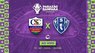 AO VIVO | Cametá X Paysandu  - Parazão 2026